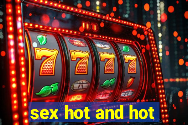 sex hot and hot