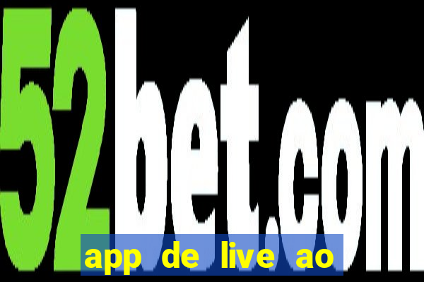 app de live ao vivo 18