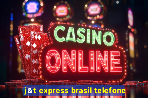 j&t express brasil telefone