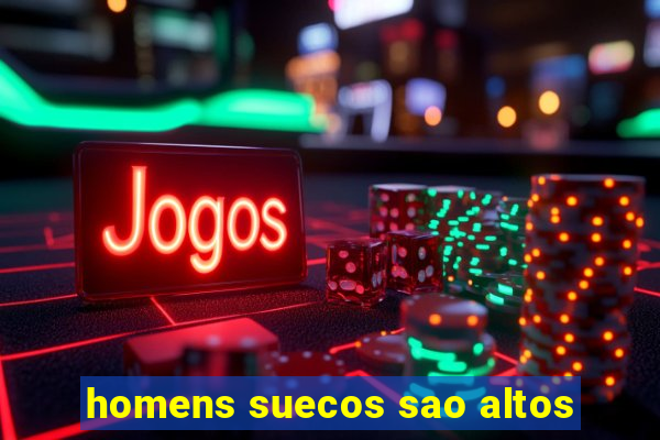 homens suecos sao altos