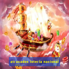 atrasados loteria nacional