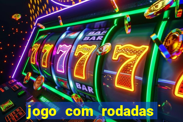 jogo com rodadas gratis sem deposito