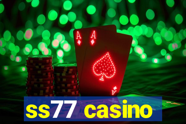 ss77 casino