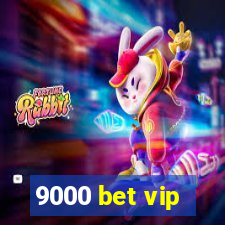 9000 bet vip