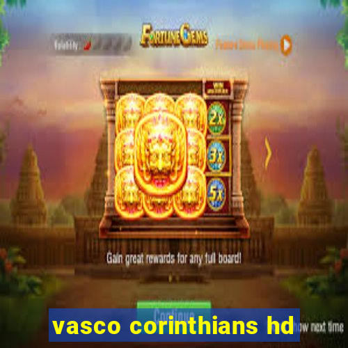 vasco corinthians hd