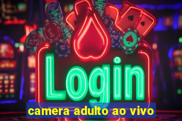 camera adulto ao vivo