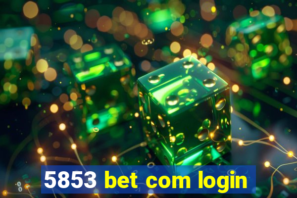 5853 bet com login