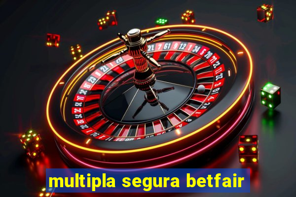 multipla segura betfair