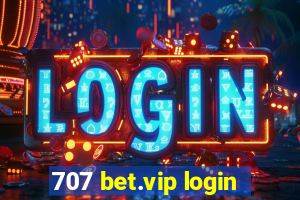 707 bet.vip login