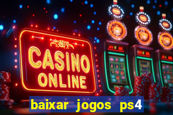 baixar jogos ps4 pkg pt-br