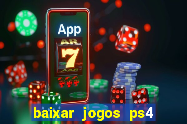 baixar jogos ps4 pkg pt-br