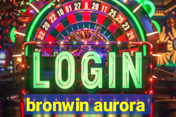 bronwin aurora