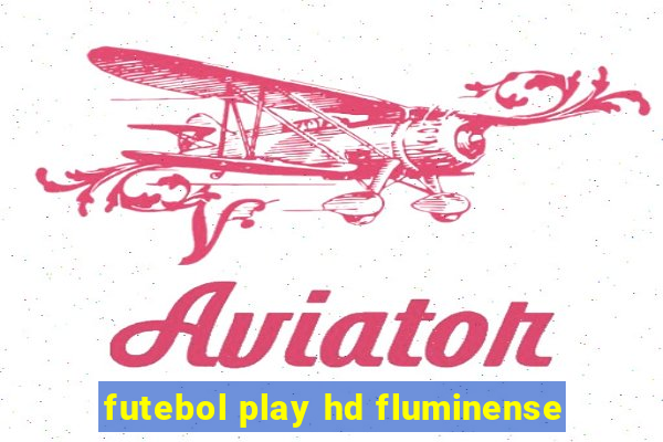 futebol play hd fluminense