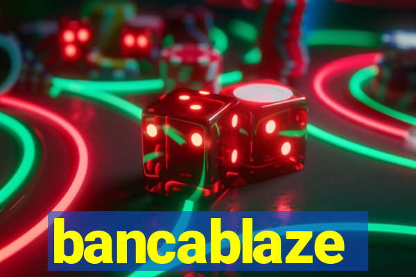 bancablaze