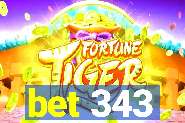 bet 343