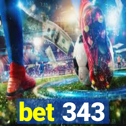 bet 343