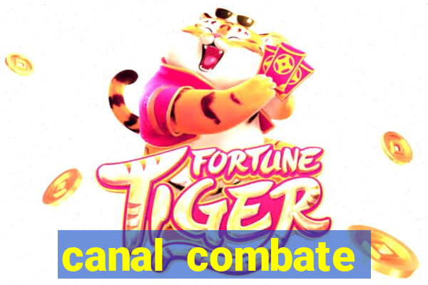 canal combate multicanais ao vivo