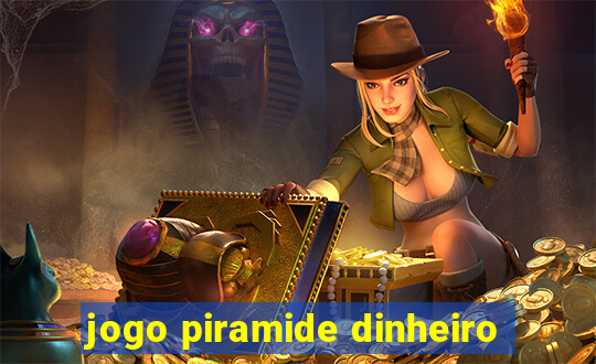 jogo piramide dinheiro