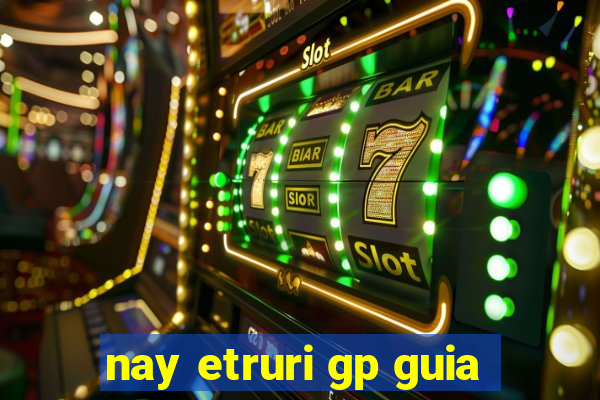 nay etruri gp guia