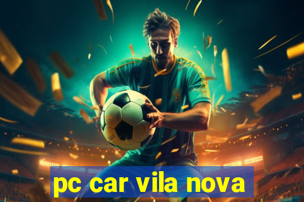 pc car vila nova