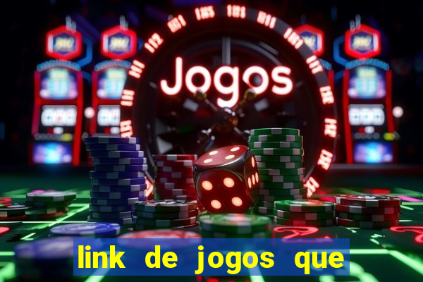 link de jogos que ganha dinheiro