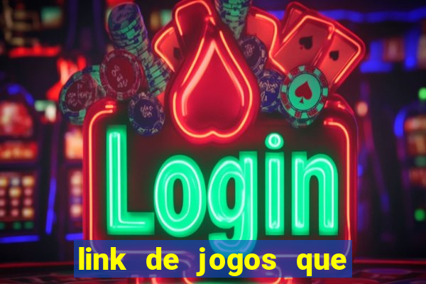 link de jogos que ganha dinheiro