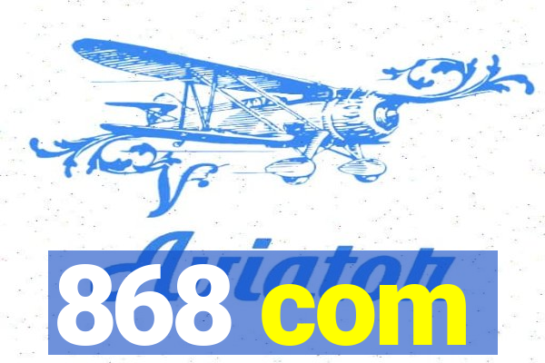 868 com