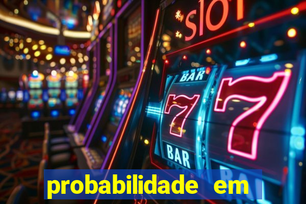 probabilidade em jogos de azar