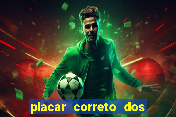 placar correto dos jogos de hoje