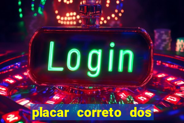 placar correto dos jogos de hoje