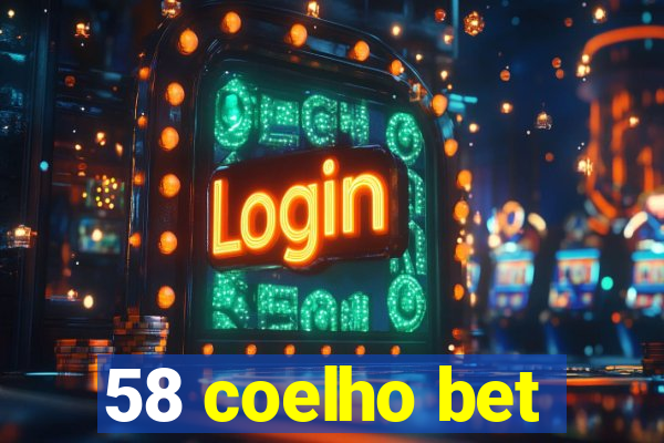 58 coelho bet