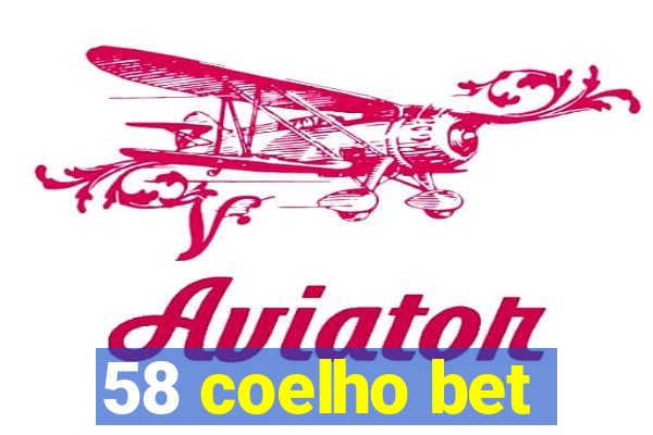 58 coelho bet