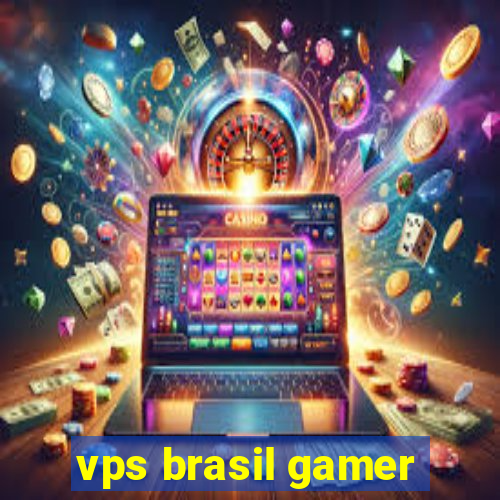 vps brasil gamer