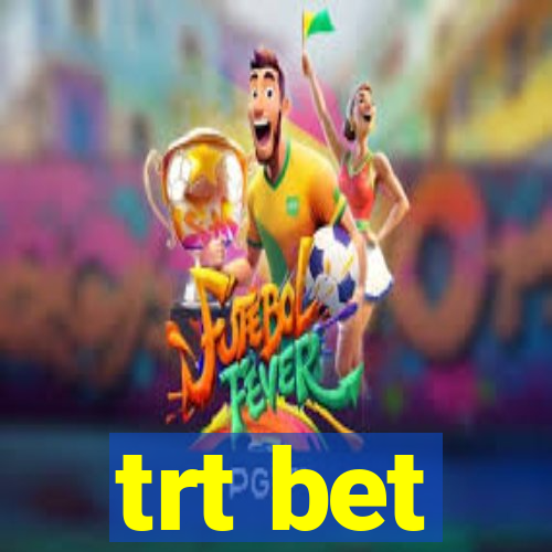 trt bet