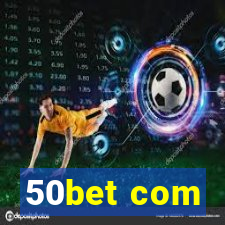 50bet com