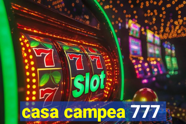 casa campea 777