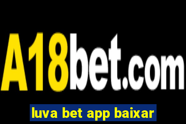 luva bet app baixar