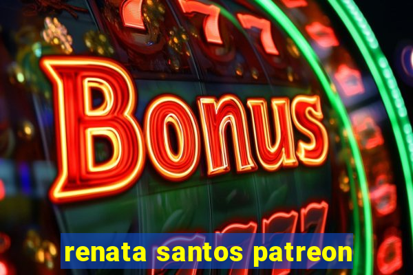 renata santos patreon