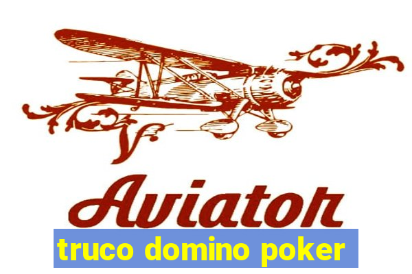 truco domino poker