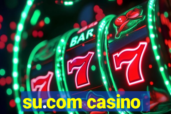 su.com casino