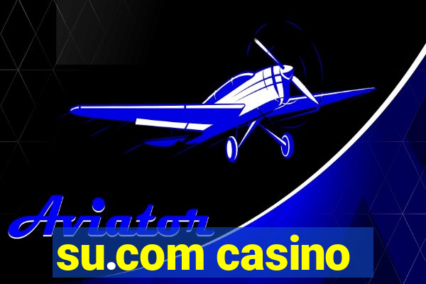 su.com casino