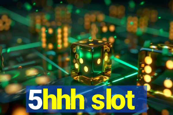 5hhh slot