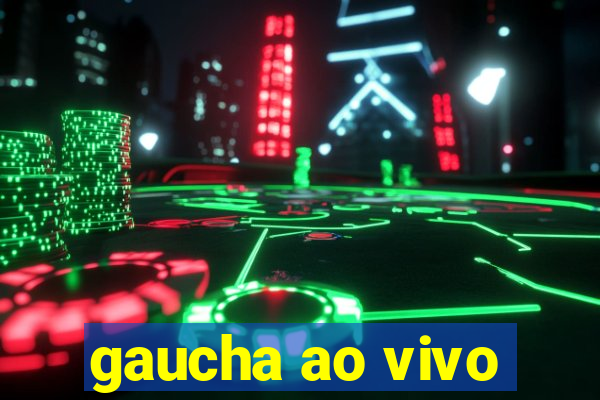 gaucha ao vivo