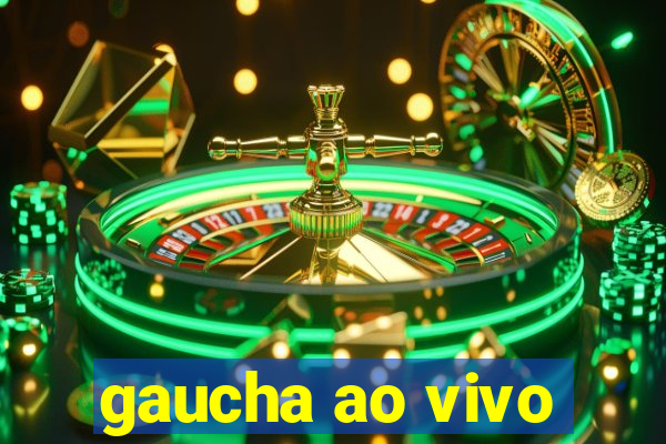 gaucha ao vivo