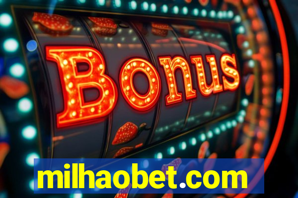 milhaobet.com