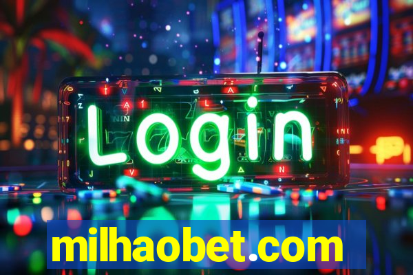 milhaobet.com