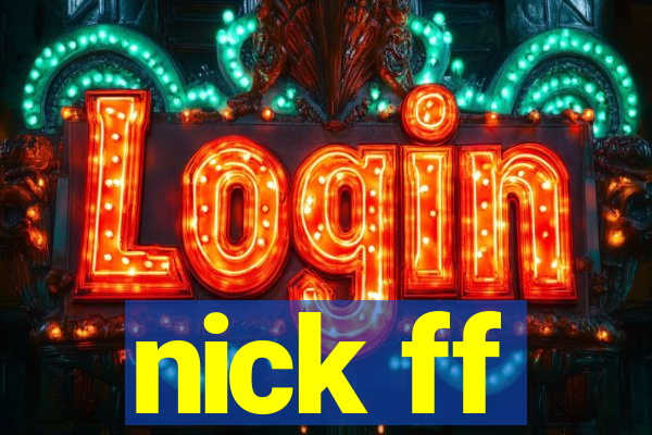 nick ff