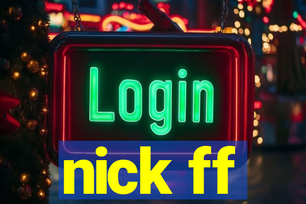 nick ff