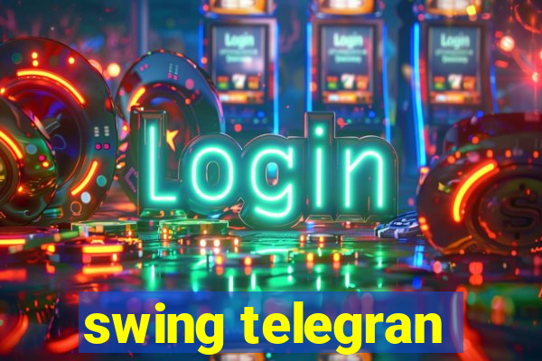 swing telegran