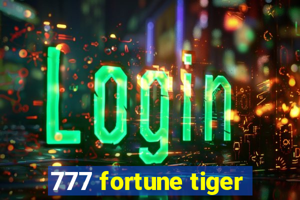 777 fortune tiger